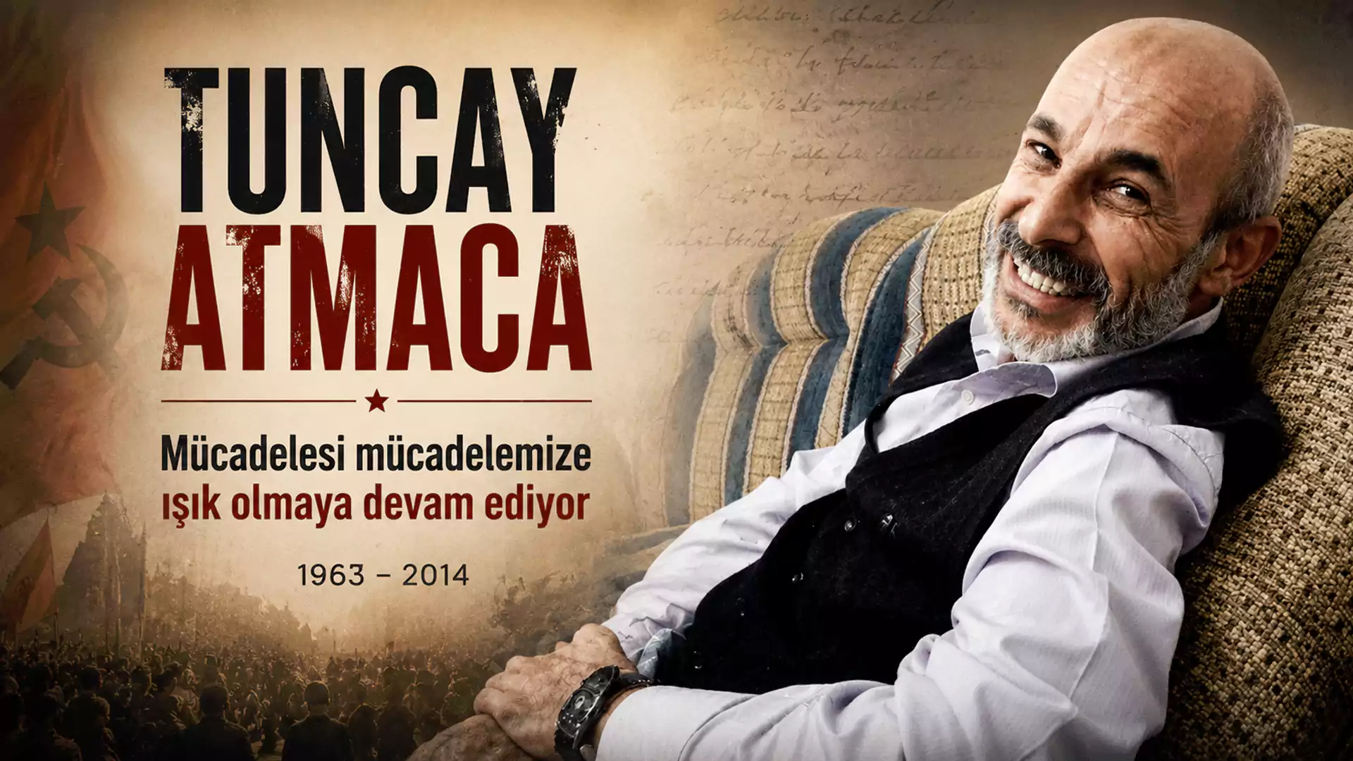 Tuncay Atmaca Yoldaşın Anısı Mücadelemizde Yaşıyor
